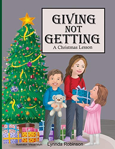 Beispielbild fr Giving Not Getting: A Christmas Lesson zum Verkauf von Lucky's Textbooks