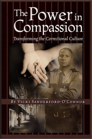 Imagen de archivo de The Power in Compassion : Transforming the Correctional Culture a la venta por HPB-Emerald