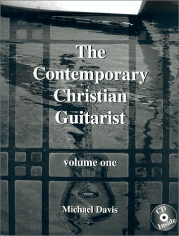 The Contemporary Christian Guitarist (9780970609007) by Davis, Michael