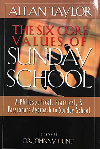 Beispielbild fr The Six Core Values of Sunday School zum Verkauf von Wonder Book