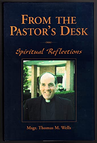 Beispielbild fr From the Pastor's Desk: Spiritual Reflections zum Verkauf von Wonder Book