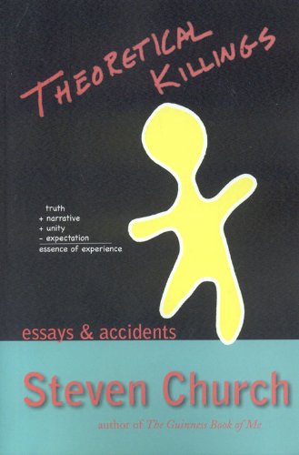 Theoretical Killings: Essays & Accidents (9780970619068) by Church, Steven