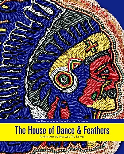 Beispielbild fr The House Of Dance And Feathers:: A Museum By Ronald W Lewis zum Verkauf von HPB-Red