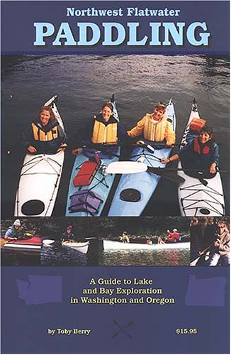 9780970619204: Northwest Flatwater Paddling: A Guide to Lake & Bay Exploration in Washington & Oregon [Idioma Ingls]