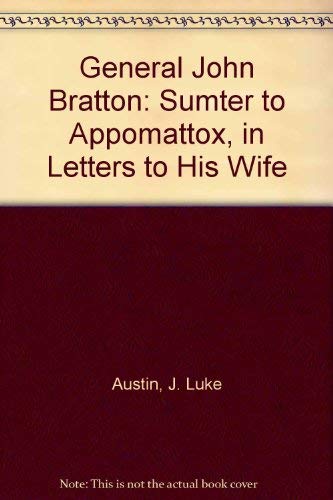 Imagen de archivo de General John Bratton: Sumter to Appomattox, in Letters to His Wife a la venta por Adkins Books