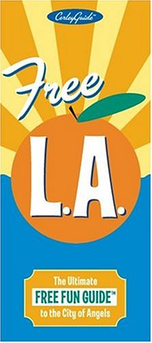 Beispielbild fr Free L. A. : The Ultimate Free Fun Guide to the City of Angels (Los Angeles) zum Verkauf von Better World Books: West