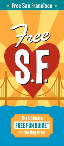 Beispielbild fr Free San Francisco: The Ultimate Free Fun Guide to the Bay Area (Corley Free Fun Guides) zum Verkauf von medimops