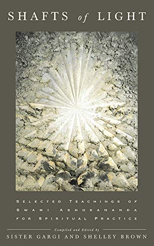 Stock image for Shafts of Light: Selected Teachings of Swami Ashokananda for Spiritual Practice for sale by Front Cover Books