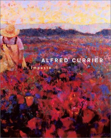 Alfred Currier: Impasto - Ted Lindberg