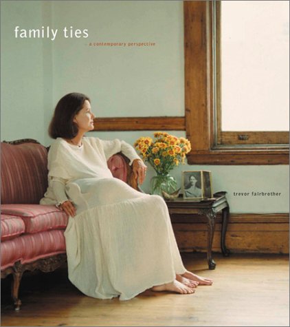 Beispielbild fr Family Ties: A Contemporary Perspective [Exhibition Catalogue] zum Verkauf von Katsumi-san Co.