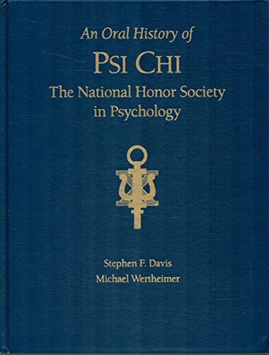An oral history of Psi Chi, the national honor society in psychology (9780970645401) by Davis, Stephen F