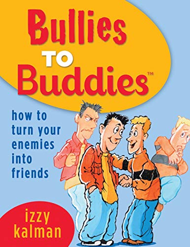 Imagen de archivo de Bullies to Buddies - How to Turn Your Enemies into Friends! a la venta por SecondSale