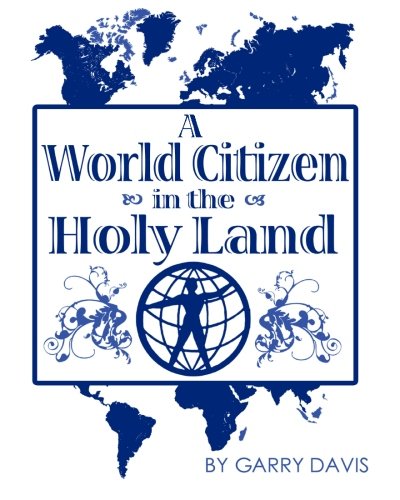 Imagen de archivo de A World Citizen in the Holy Land a la venta por THE SAINT BOOKSTORE