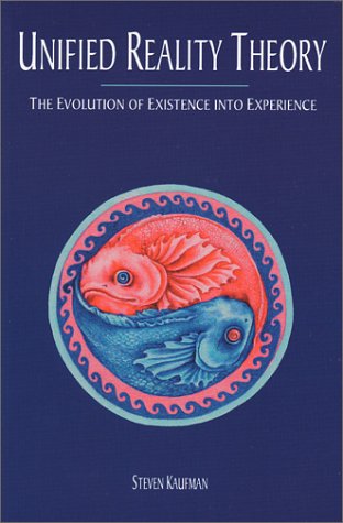 9780970655011: Unified Reality Theory: The Evolution of Existence into Experience