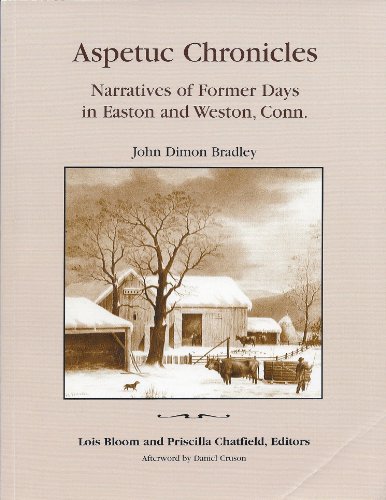 Stock image for The Aspetuc Chronicles: Narratives of Former Days in Easton and Weston, Connecticut for sale by Griffin Books