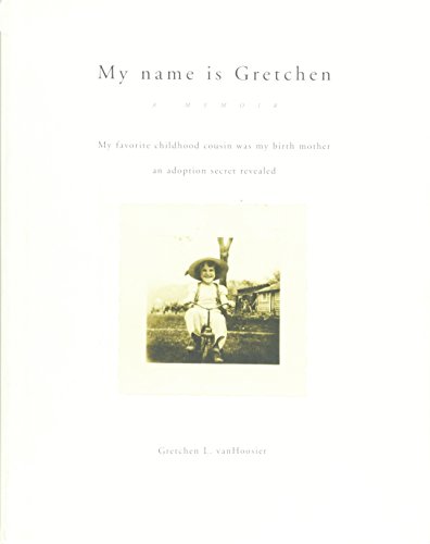 Stock image for My Name is Gretchen, A Memoir for sale by Once Upon A Time Books
