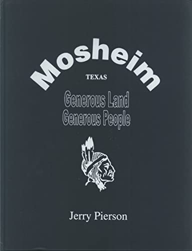 9780970658401: Mosheim, Texas: Generous land, generous people
