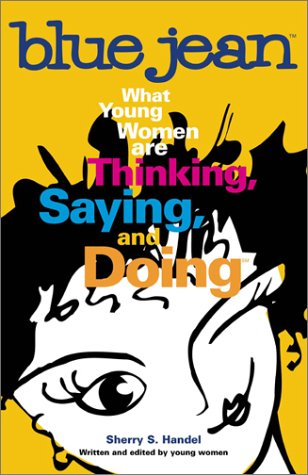 Beispielbild fr Blue Jean: What Young Women are Thinking, Saying, and Doing zum Verkauf von Wonder Book
