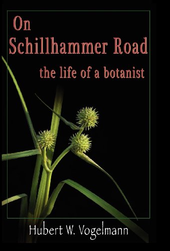 Beispielbild fr On Schillhammer Road: The Life of a Botanist zum Verkauf von Ezekial Books, LLC