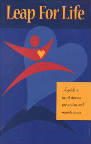 Beispielbild fr Leap for Life: A Guide to Heart Disease Prevention and Management zum Verkauf von HPB-Movies