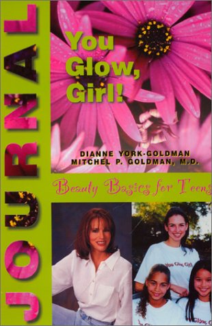 9780970668806: You Glow, Girl! : Beauty Basics for Teens Journal