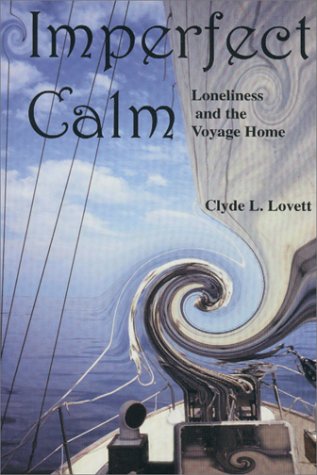 9780970671424: Title: Imperfect Calm Loneliness and the Voyage Home