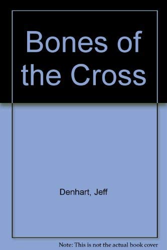9780970672513: Bones of the Cross