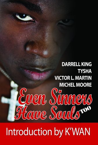 Even Sinners Have Souls Too (9780970672650) by Michel Moore; Darrell King; Victor L. Martin; Tysha; K'Wan