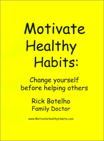 Stock image for Motivate Healthy Habits: Change Yourself Before Helping Others for sale by Patrico Books