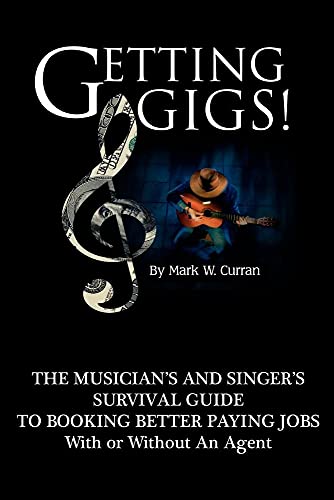 Imagen de archivo de Getting Gigs! the Musician's and Singer's Survival Guide to Booking Better Paying Jobs a la venta por ThriftBooks-Dallas