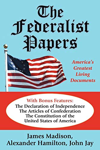 The Federalist Papers: America's Greatest Living Documents (9780970677389) by Madison, James; Hamilton, Alexander; Jay, John