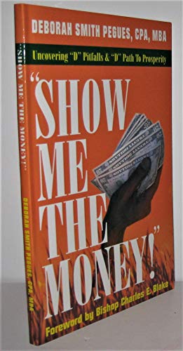 Imagen de archivo de Show Me the Money Uncovering D Pitfalls & D Path to Prosperity a la venta por ThriftBooks-Atlanta