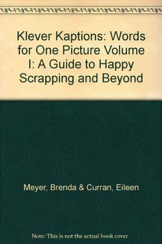 9780970681904: Klever Kaptions: Words for One Picture Volume I: A Guide to Happy Scrapping and Beyond