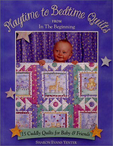 Stock image for Playtime to Bedtime Quilts from In The Beginning for sale by Jenson Books Inc