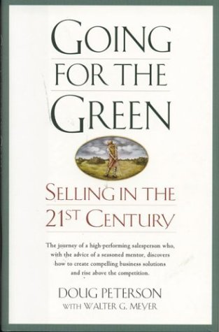 Imagen de archivo de Going for the Green: Selling in the 21st Century a la venta por BookHolders