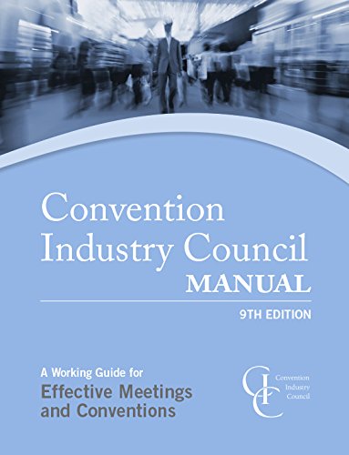 Imagen de archivo de The Convention Industry Council Manual: A Working Guide for Effective Meetings and Conventions a la venta por HPB-Emerald