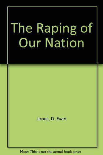 9780970693006: Title: The Raping of Our Nation