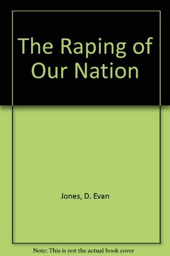 9780970693006: The Raping of Our Nation