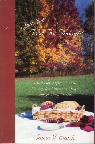 Imagen de archivo de Spiritual Food For Thought (100 Brief Reflections On Living The Christian Faith In A Busy World) a la venta por Orion Tech