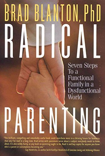 Stock image for Radical Parenting: Seven Steps to a Functional Family in a Dysfunctional World for sale by SecondSale