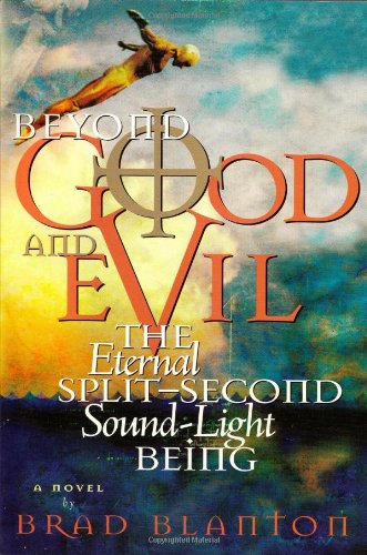 Imagen de archivo de Beyond Good and Evil: The Eternal Split-Second Sound-Light Being a la venta por ThriftBooks-Atlanta