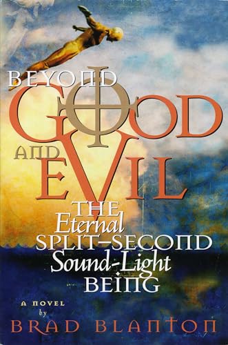 Beyond Good and Evil The Eternal Split-Second Sound-Light Being
