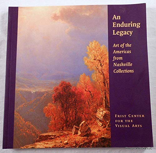 Stock image for Enduring Legacy: Art of the Americas from Nashville Collections for sale by Wonder Book