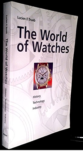 Imagen de archivo de The world of watches; history, technology, industry a la venta por Book Deals