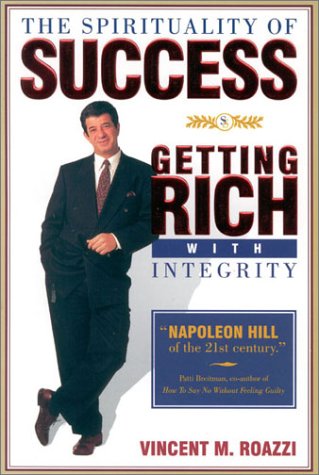 Beispielbild fr The Spirituality of Success: Getting Rich With Integrity zum Verkauf von DENNIS GALLEMORE