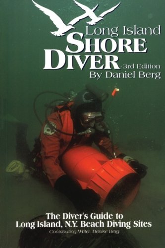 Beispielbild fr Long Island Shore Diver: The Diver's Guide to Long Island, N.Y. Beach Diving Sites. zum Verkauf von GF Books, Inc.