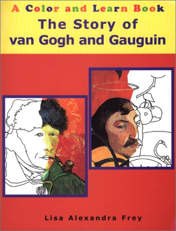Beispielbild fr The Story of van Gogh and Gauguin: A Color and Learn Book zum Verkauf von Half Price Books Inc.