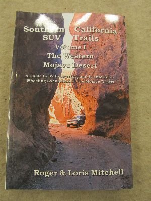 Beispielbild fr Southern California SUV Trails: A Rough-road Guide to Thirty-two Interesting Four-wheeling Excursions in the Western Mojave Desert zum Verkauf von Recycle Bookstore