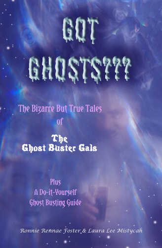 GOT GHOSTS    The Bizarre But True Tales of The Ghost Buster Gals Plus A Do-it-Yourself Ghost Bus...