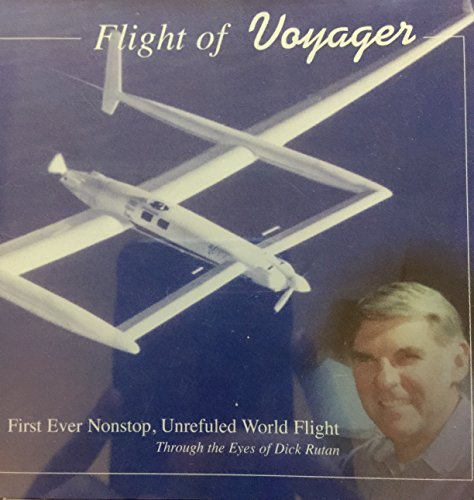 Flight of Voyager: Around the world non-stop and unrefueled (9780970722003) by Rutan, Dick